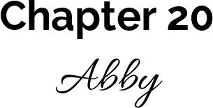 Chapter 20: Abby