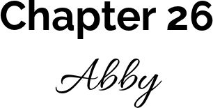 Chapter 26: Abby