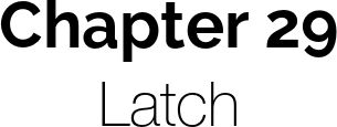 Chapter 29: Latch