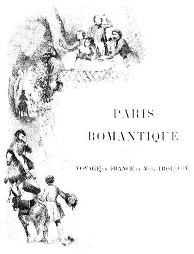 PARIS ROMANTIQUE VOYAGE en FRANCE de Mrs. TROLLOPE