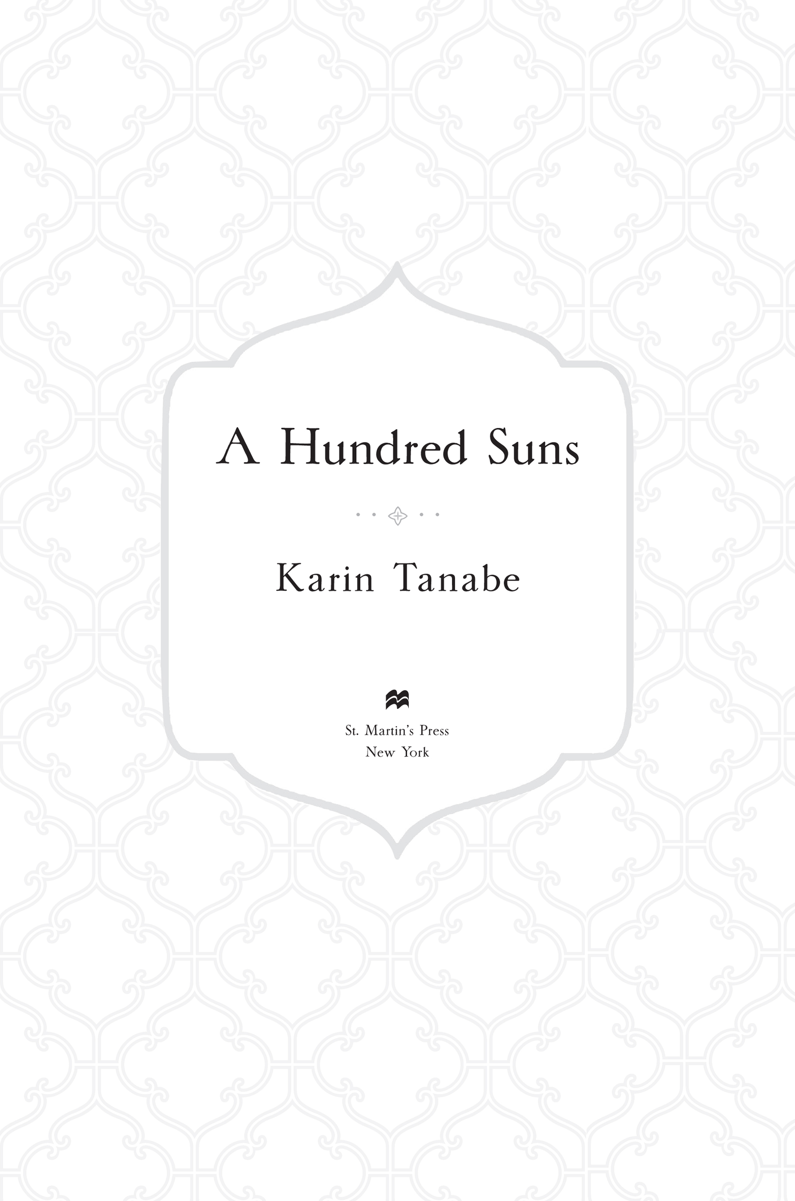 A Hundred Suns by Karin Tanabe