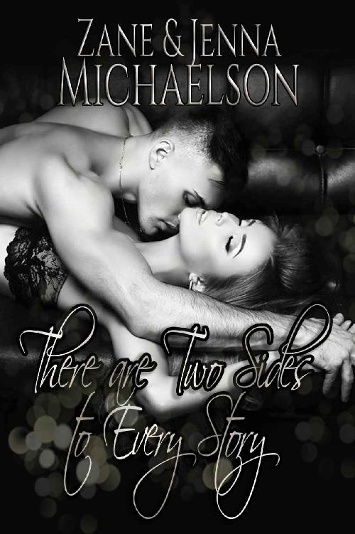 There Are Two Sides to Every Story           (I Know What You’re Doing & How Does a Moment Last Forever?)           By Zane & Jenna Michaelson