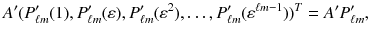 $$ A'(P'_{\ell m}(1),P'_{\ell m}(\varepsilon ),P'_{\ell m}(\varepsilon ^2),\dots ,P'_{\ell m}(\varepsilon ^{\ell m-1}))^T=A'P'_{\ell m}, $$