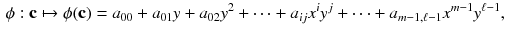 $$\begin{aligned} \phi :\mathbf {c}\mapsto \phi (\mathbf {c})=a_{00}+a_{01}y+a_{02}y^2+\dots +a_{ij}x^iy^j+\dots +a_{m-1,\ell -1}x^{m-1}y^{\ell -1}, \end{aligned}$$