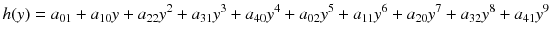 $$h(y)=a_{01}+a_{10}y+a_{22}y^2+a_{31}y^3+a_{40}y^4+a_{02}y^5+a_{11}y^6+a_{20}y^7+a_{32}y^8+a_{41}y^9$$