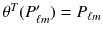 $$\theta ^T(P'_{\ell m})=P_{\ell m}$$