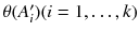 $$\theta (A'_i)(i=1,\dots ,k)$$