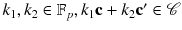 $$ k_1,k_2\in \mathbb {F}_p,k_1\mathbf {c}+k_2\mathbf {c'}\in \mathscr {C}$$