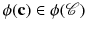 $$\phi (\mathbf {c})\in \phi (\mathscr {C})$$