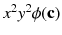 $$x^2y^2\phi (\mathbf {c})$$