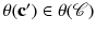 $$\theta (\mathbf {c'})\in \theta (\mathscr {C})$$