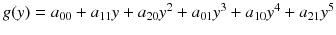 $$g(y)=a_{00}+a_{11}y+a_{20}y^2+a_{01}y^3+a_{10}y^4+a_{21}y^5$$