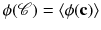 $$\phi (\mathscr {C})=\langle \phi (\mathbf {c})\rangle $$