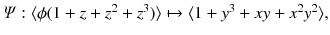 $$\varPsi :\langle \phi (1+z+z^2+z^3)\rangle \mapsto \langle 1+y^3+xy+x^2y^2\rangle ,$$