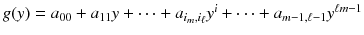 $$g(y)=a_{00}+a_{11}y+\dots +a_{i_m,i_\ell }y^i+\dots +a_{m-1,\ell -1}y^{\ell m-1}$$