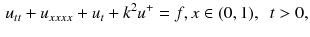 $$\begin{aligned} u_{tt} + u_{xxxx} + u_{t} + k^2u^{+} = f, x\in (0,1),\,\,\, t>0, \end{aligned}$$