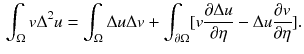 $$\begin{aligned} \int _{\Omega } v \Delta ^{2} u = \int _{\Omega } \Delta u\Delta v + \int _{\partial \Omega }[v\frac{\partial \Delta u}{\partial \eta } - \Delta u \frac{\partial v}{\partial \eta }]. \end{aligned}$$