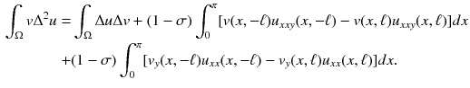 $$\begin{aligned} \nonumber \int _{\Omega } v \Delta ^{2} u= & {} \int _{\Omega } \Delta u\Delta v +(1-\sigma )\int _0^{\pi }[v(x,-\ell )u_{xxy}(x,-\ell )- v(x,\ell )u_{xxy}(x,\ell ) ] dx \\+ & {} (1-\sigma )\int _0^{\pi }[v_y(x,-\ell )u_{xx}(x,-\ell )- v_y(x,\ell )u_{xx}(x,\ell ) ]dx. \end{aligned}$$