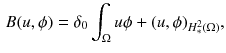 $$\begin{aligned} B(u,\phi ) = \delta _0\displaystyle \int _{\Omega }u\phi +(u,\phi )_{H^2_{*}(\Omega )}, \end{aligned}$$