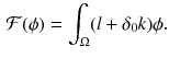 $$\begin{aligned} \mathcal {F}(\phi ) = \int _{\Omega }(l + \delta _0 k)\phi . \end{aligned}$$