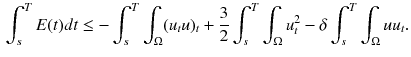 $$\begin{aligned} \int _s^T E(t)dt\le - \int _s^T\int _{\Omega } (u_{t}u)_t + \frac{3}{2}\int _s^T\int _{\Omega }u_t^2 -\delta \int _s^T\int _{\Omega } uu_t. \end{aligned}$$