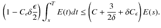 $$\begin{aligned} \left( 1- C_e\delta \frac{\epsilon }{2}\right) \int _s^T E(t)dt\le \left( C+ \frac{3}{2\delta } + \delta C_\epsilon \right) E(s) . \end{aligned}$$