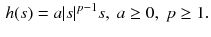 $$\begin{aligned} h(s)= a|s|^{p-1}s,\ a\ge 0, \ p\ge 1. \end{aligned}$$