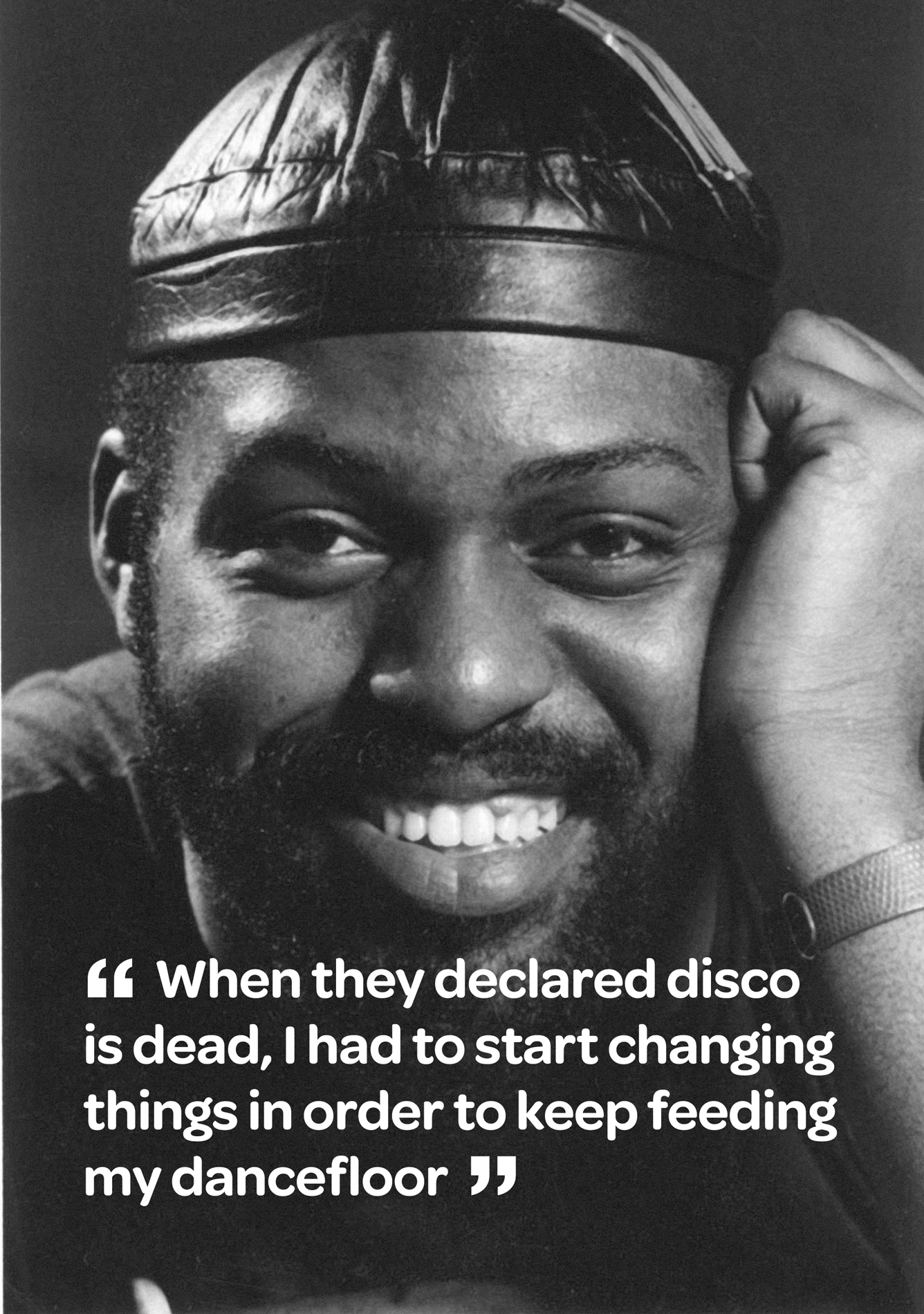 “When they declared disco is dead, I had to start changing things in order to keep feeding my dancefloor”