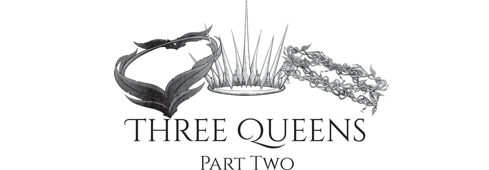 Three Queens: PART TWO