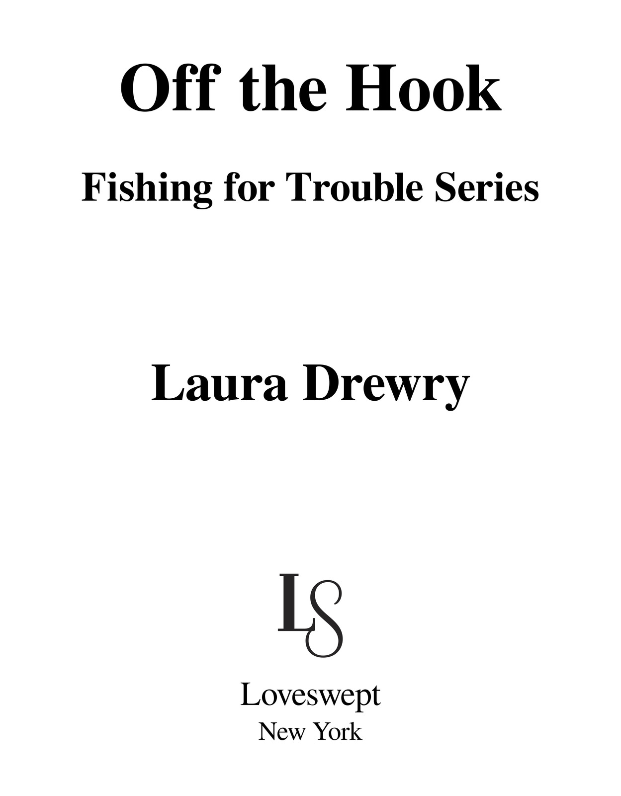 Off the Hook Fishing for Trouble Series Laura Drewry Loveswept New York