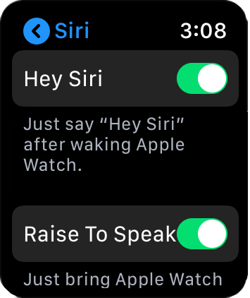 Figure 17: The Apple Watch (series 3 or 4) gives you two options for activating Siri without having to press and hold the Digital Crown.