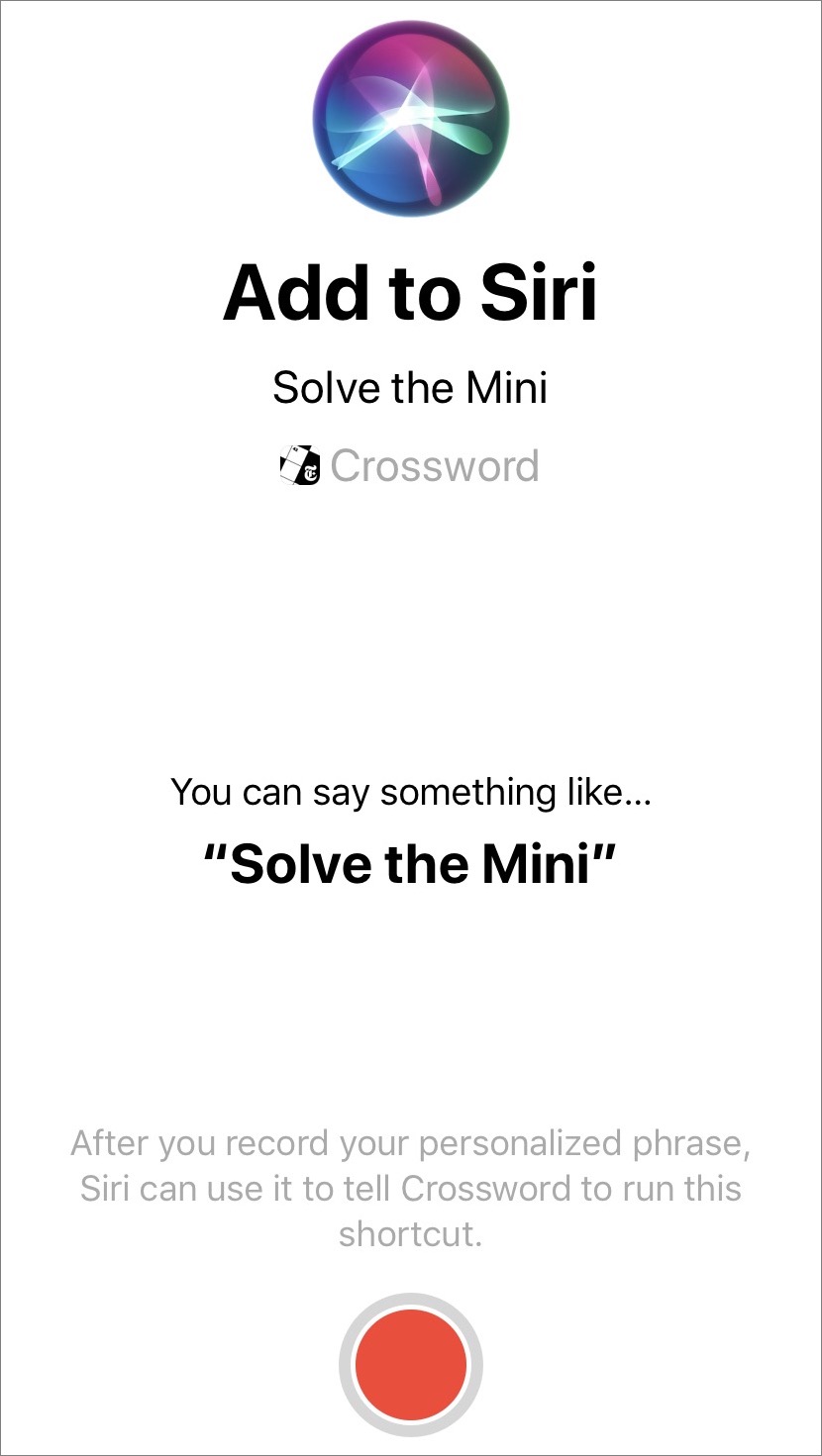 Figure 80: Tap the red button to record your Siri trigger phrase. I went with the suggested one “Solve the Mini.”