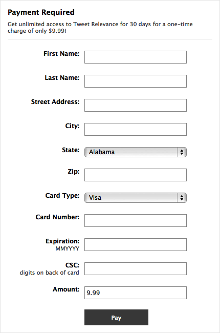 An austere form for collecting payment information that’s passed through to /do_direct_payment. (See templates/checkout.html in the Tweet Relevance project file for this chapter.)