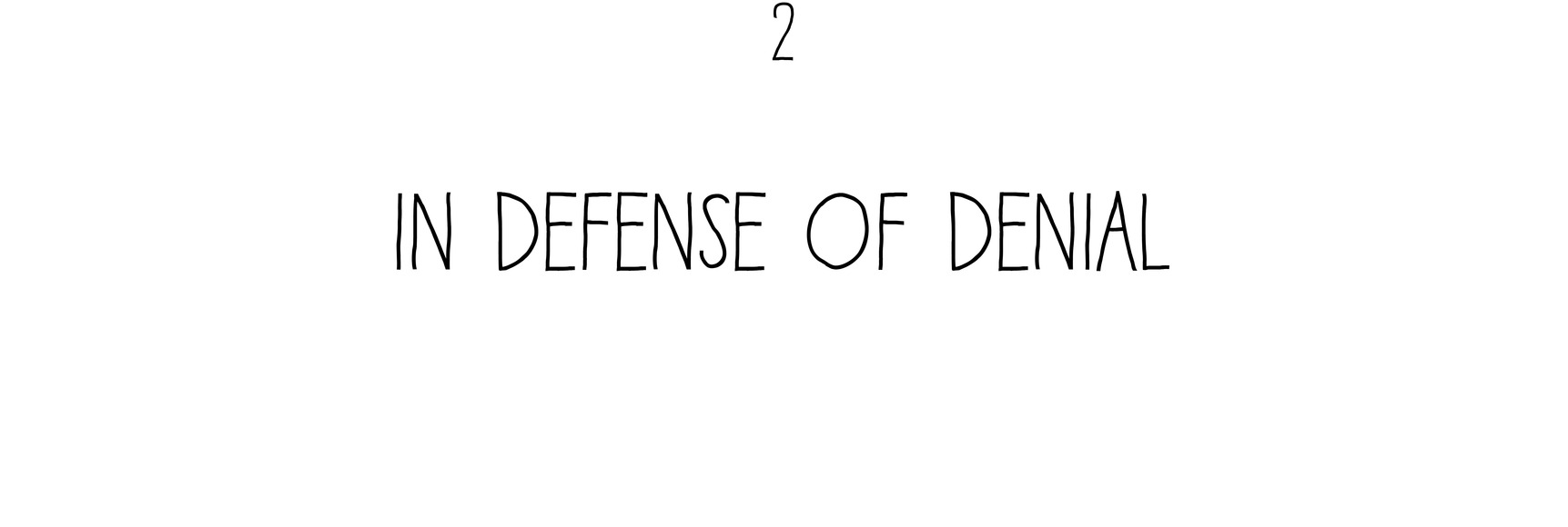 2 In Defense of Denial