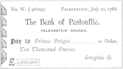 A cheque for ten thousand purses, payable to Prince Prigio