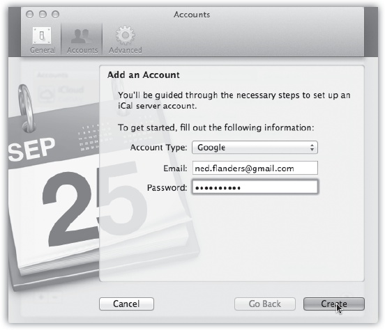 To bring your Yahoo or Google calendar into Calendar for free two-way syncing, choose Calendar→Preferences→Accounts. Click the button below the list. Enter your Google or Yahoo address (for example, psmithers@gmail.com) and password, as shown here. Click Create.