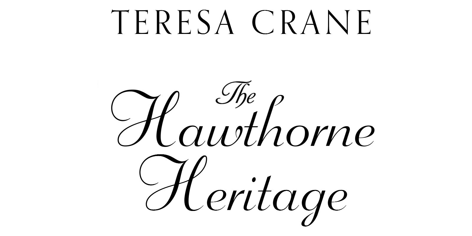 The Hawthorne Heritage by Teresa Crane