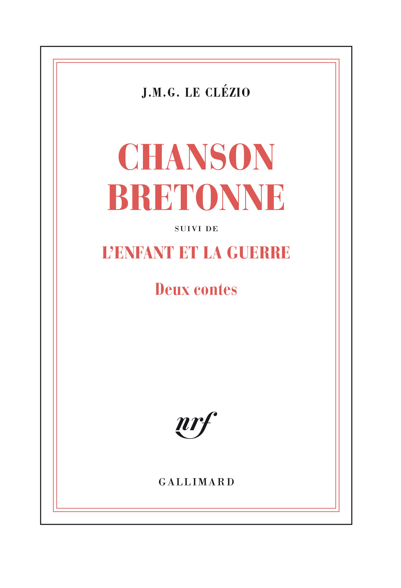 Couverture : J.M.G. Le Clézio, Chanson bretonne suivi de L’enfant et la guerre, Gallimard