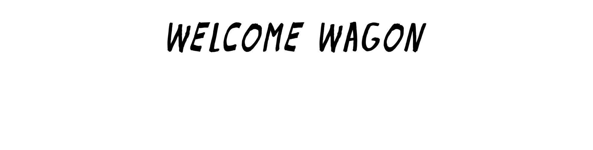 Welcome Wagon