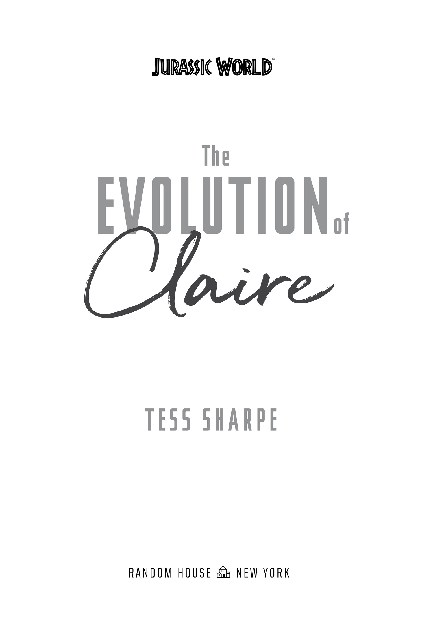 Book Title, The Evolution of Claire (Jurassic World), Author, Tess Sharpe, Imprint, Random House Books for Young Readers