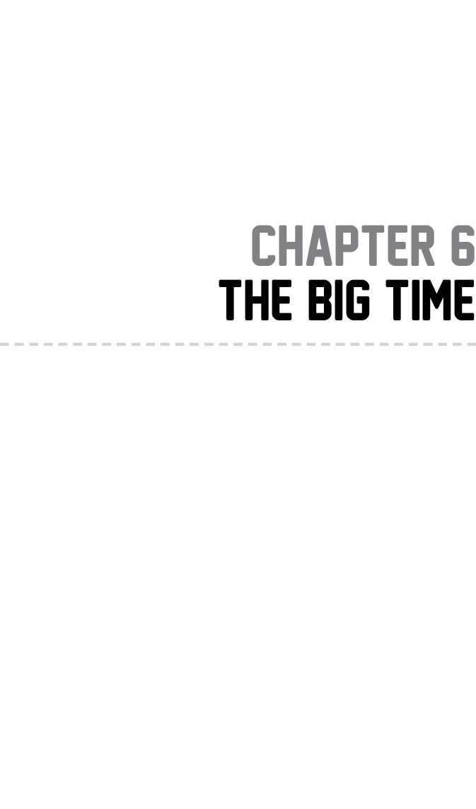 Chapter 6: The Big Time