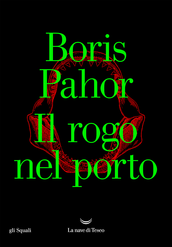 Copertina del libro «Il rogo nel porto» di Boris Pahor, La nave di Teseo Editore, collana gli Squali