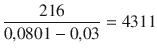 $$\dfrac{216}{0{,}0801-0{,}03}=4311$$