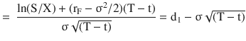 $$=\leavevmode\nobreak\ \dfrac{\ln(\mathrm{S}/\mathrm{X})+(\mathrm{r}_{\mathrm{F}}-\upsigma^{2}/2)(\mathrm{T}-\mathrm{t})}{\upsigma\sqrt{(\mathrm{T}-\mathrm{t})}}=\mathrm{d}_{1}-\upsigma\sqrt{(\mathrm{T}-\mathrm{t})}$$