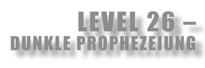 Level 26, Dunkle Prophezeiung