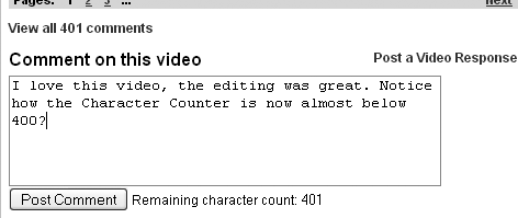 The recently added "Remaining character count" is usefulWhile we were going to press, YouTube added a little "Audio Preview" button below the comment box. It "reads" your comment out loud in a robotic voice. Who's that for? Blind YouTube watchers? People who can't read their own comments out loud before posting? We thought about updating all images that show the comment box, but decided not to. So many people dislike this feature; we' re betting it will eventually be removed from YouTube..