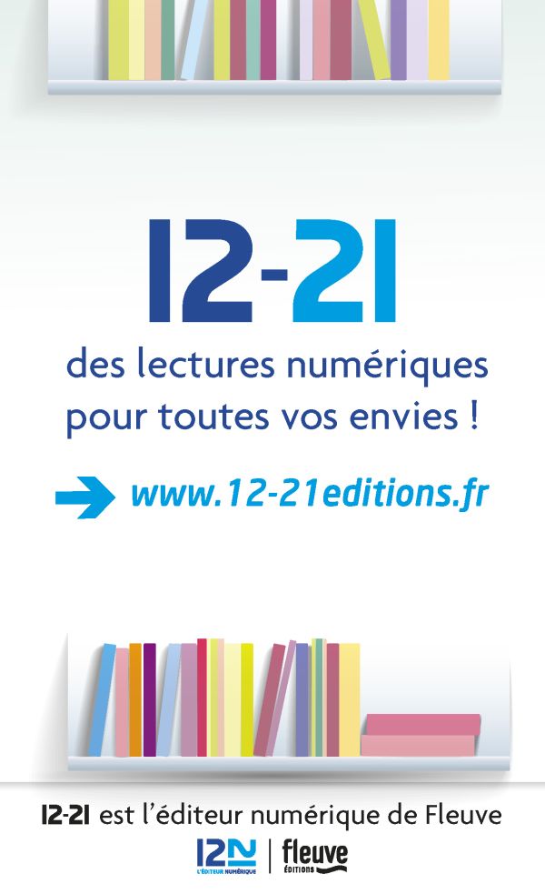 12-21 est l’éditeur numérique de Fleuve éditions, retrouvez des lectures numériques pour toutes vos envies sur notre site internet : www.12-21editions.fr