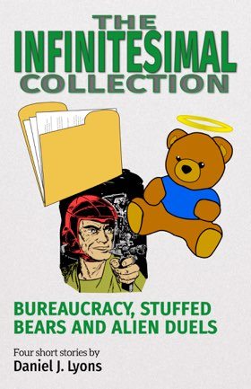 Book cover for The Infinitesimal Collection: Bureaucracy, Stuffed Bears and Alien Duels