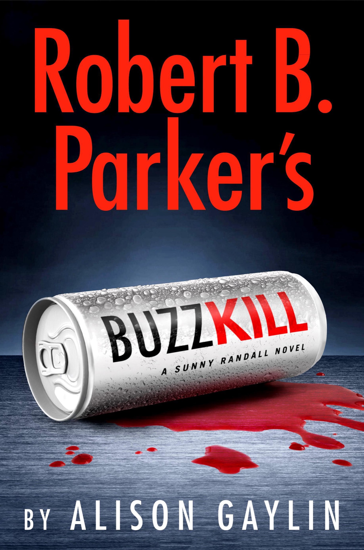 Cover for Robert B. Parker's Buzz Kill, Author, Alison Gaylin