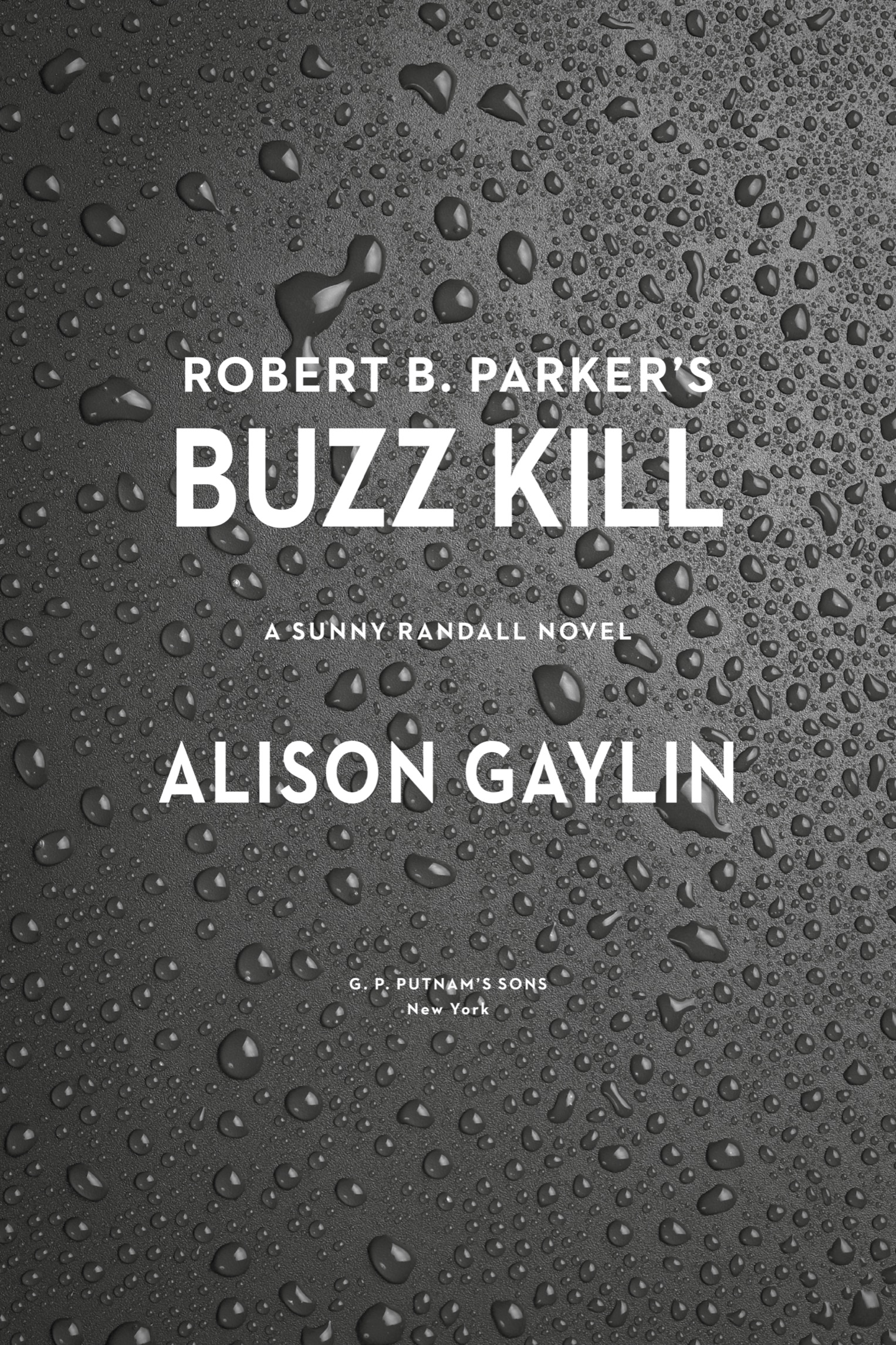 Book Title, Robert B. Parker's Buzz Kill, Author, Alison Gaylin, Imprint, G.P. Putnam's Sons